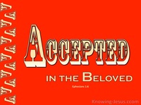 Accepted in the Beloved